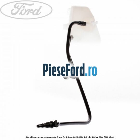 Vas alimentare pompa centrala frana Ford Focus 1998-2004 1.8 TDCi 115 cp Vas alimentare pompa centrala frana Ford Focus 1998-2004 1.8 TDCi 115 cp F9DA, F9DB diesel