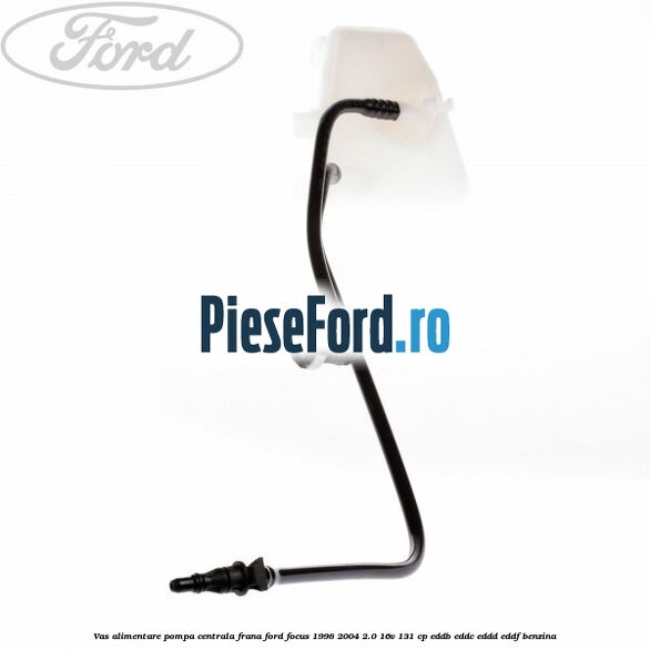 Vas alimentare pompa centrala frana Ford Focus 1998-2004 2.0 16V 131 cp Vas alimentare pompa centrala frana Ford Focus 1998-2004 2.0 16V 131 cp EDDB, EDDC, EDDD, EDDF benzina