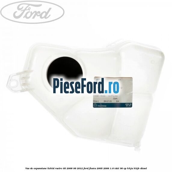 Vas de expansiune lichid racire 05/2006-06/2012 Ford Fiesta 2005-2008 1.6 TDCi 90 cp HHJA, HHJB diesel