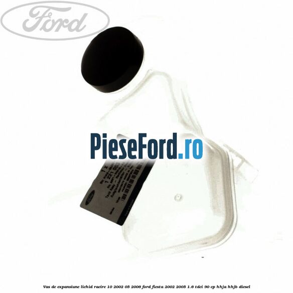 Vas de expansiune lichid racire 10/2002-05/2006 Ford Fiesta 2002-2005 1.6 TDCi 90 cp HHJA, HHJB diesel