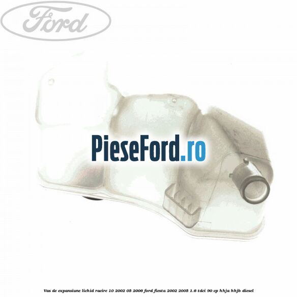 Vas de expansiune lichid racire 10/2002-05/2006 Ford Fiesta 2002-2005 1.6 TDCi 90 cp HHJA, HHJB diesel