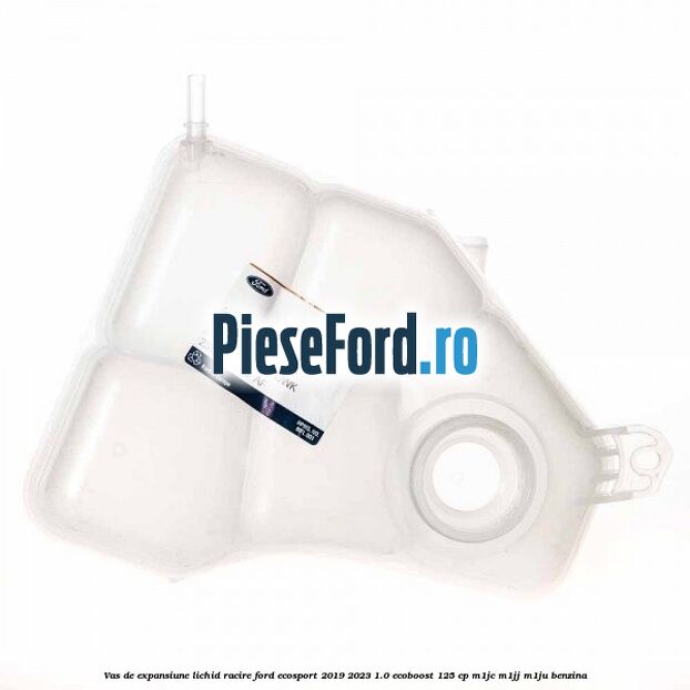 Vas de expansiune lichid racire Ford EcoSport 2019-2023 1.0 EcoBoost 125 cp M1JC, M1JJ, M1JU benzina