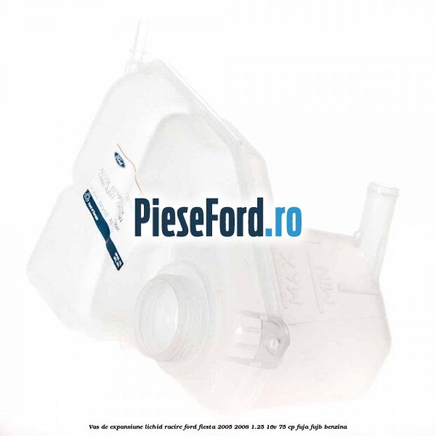 Vas de expansiune lichid racire Ford Fiesta 2005-2008 1.25 16V 75 cp FUJA, FUJB benzina