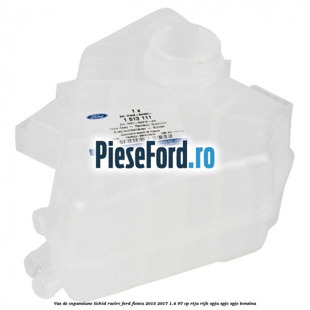 Vas de expansiune lichid racire Ford Fiesta 2013-2017 1.4 97 cp RTJA, RTJB, SPJA, SPJC, SPJE benzina