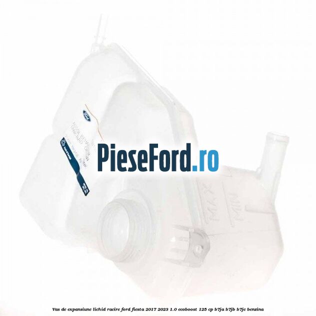 Vas de expansiune lichid racire Ford Fiesta 2017-2023 1.0 EcoBoost 125 cp B7JA, B7JB, B7JC benzina