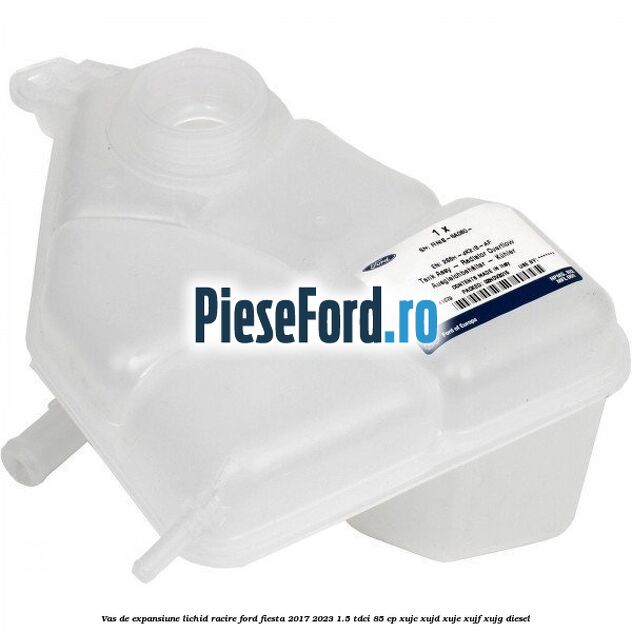 Vas de expansiune lichid racire Ford Fiesta 2017-2023 1.5 TDCi 85 cp XUJC, XUJD, XUJE, XUJF, XUJG diesel