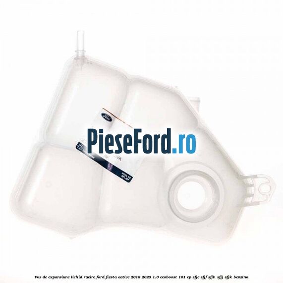 Vas de expansiune lichid racire Ford Fiesta Active 2018-2023 1.0 EcoBoost 101 cp SFJE, SFJF, SFJH, SFJJ, SFJK benzina
