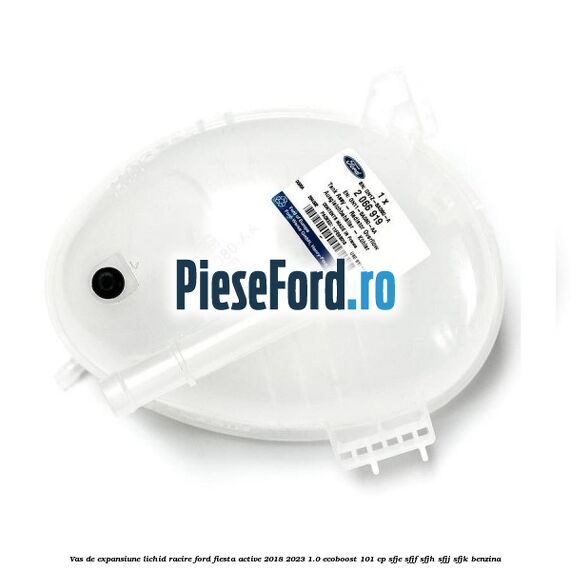 Vas de expansiune lichid racire Ford Fiesta Active 2018-2023 1.0 EcoBoost 101 cp SFJE, SFJF, SFJH, SFJJ, SFJK benzina