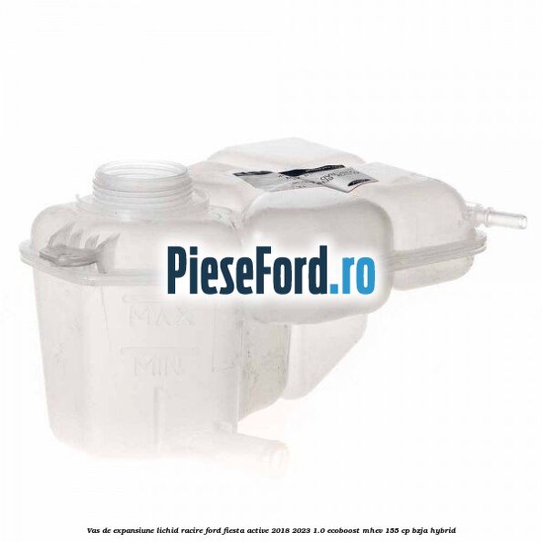 Vas de expansiune lichid racire Ford Fiesta Active 2018-2023 1.0 EcoBoost mHEV 155 cp BZJA Hybrid