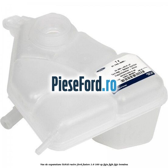 Vas de expansiune lichid racire Ford Fusion 1.6 100 cp FYJA, FYJB, FYJC benzina