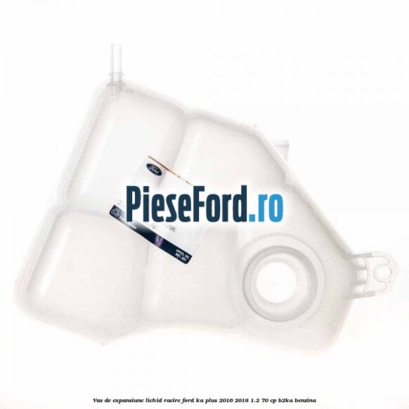 Vas de expansiune lichid racire Ford Ka plus 2016-2018 1.2 70 cp B2KA benzina