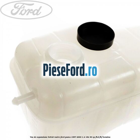 Vas de expansiune lichid racire Ford Puma 1997-2003 1.4 16V 90 cp FHD, FHF benzina