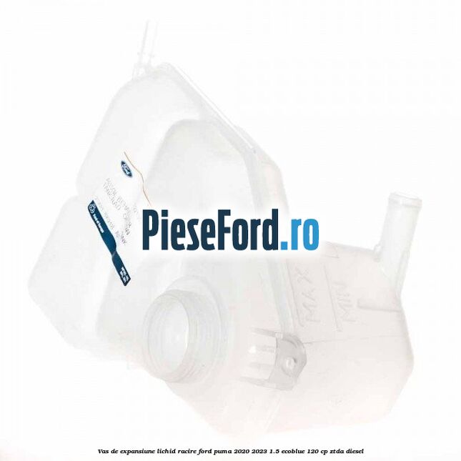 Vas de expansiune lichid racire Ford Puma 2020-2023 1.5 EcoBlue 120 cp ZTDA diesel