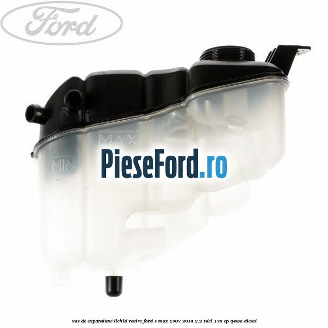 Vas de expansiune lichid racire Ford S-Max 2007-2014 2.2 TDCi 175 cp Q4WA diesel