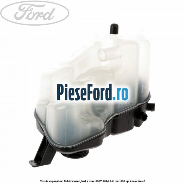 Vas de expansiune lichid racire Ford S-Max 2007-2014 2.2 TDCi 200 cp KNWA diesel