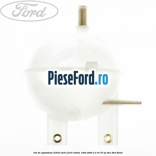 Vas de expansiune lichid racire Ford Transit 1994-2000 2.5 TD 75 cp 4HA, 4HD diesel