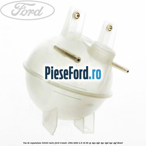 Vas de expansiune lichid racire Ford Transit 1994-2000 2.5 TD 85 cp 4GA, 4GB, 4GC, 4GD, 4GE, 4GF diesel