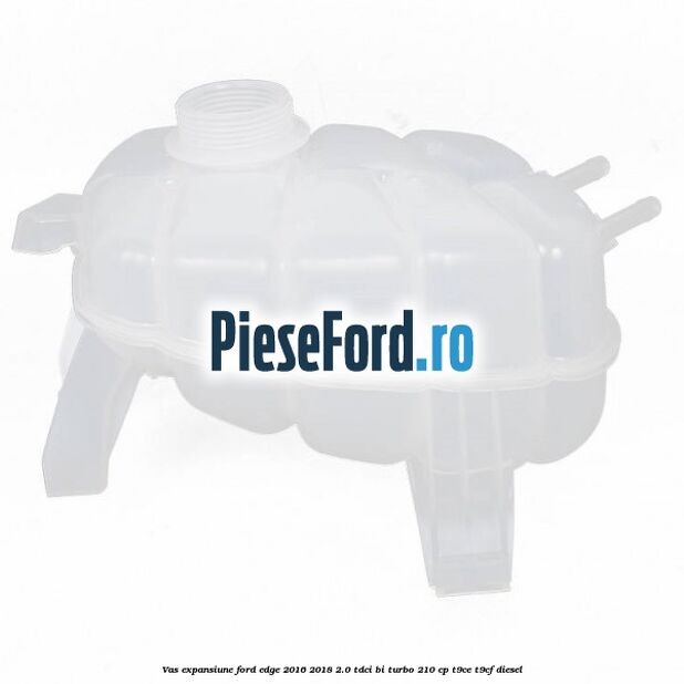 Vas expansiune Ford Edge 2016-2018 2.0 TDCi Bi-Turbo 210 cp T9CE, T9CF diesel