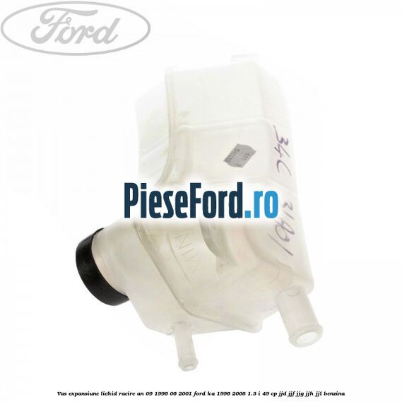 Vas expansiune lichid racire an 09/1996-06/2001 Ford Ka 1996-2008 1.3 i 49 cp