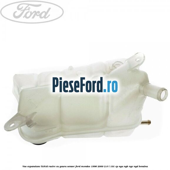 Vas expansiune lichid racire cu gaura senzor Ford Mondeo 1996-2000 2.0 i 131 cp NGA, NGB, NGC, NGD benzina