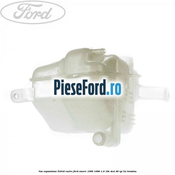 Vas expansiune lichid racire Ford Escort 1995-1998 1.6 16V 4x4 90 cp Vas expansiune lichid racire Ford Escort 1995-1998 1.6 16V 4x4 90 cp L1E benzina