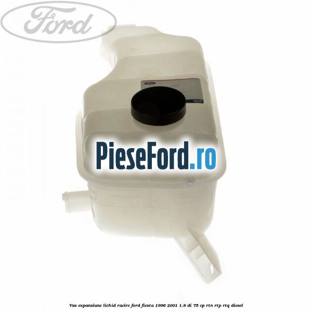 Vas expansiune lichid racire Ford Fiesta 1996-2001 1.8 DI 75 cp RTN, RTP, RTQ diesel