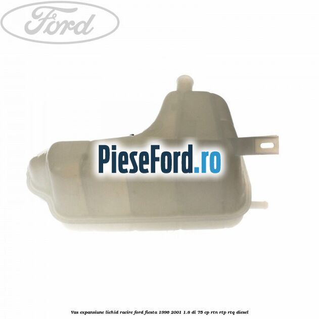 Vas expansiune lichid racire Ford Fiesta 1996-2001 1.8 DI 75 cp RTN, RTP, RTQ diesel