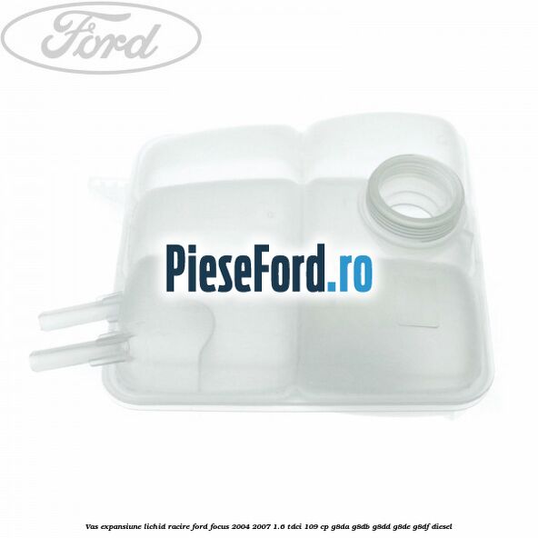 Vas expansiune lichid racire Ford Focus 2004-2007 1.6 TDCi 109 cp
