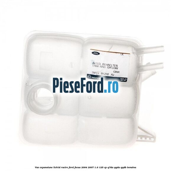 Vas expansiune lichid racire Ford Focus 2004-2007 1.8 125 cp Q7DA, QQDA, QQDB benzina