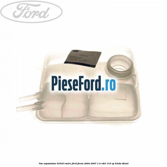 Vas expansiune lichid racire Ford Focus 2004-2007 1.8 TDCi 115 cp KKDA diesel