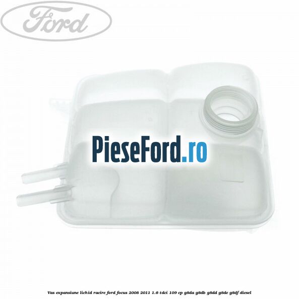 Vas expansiune lichid racire Ford Focus 2008-2011 1.6 TDCi 109 cp