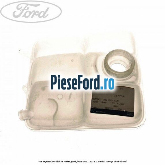 Vas expansiune lichid racire Ford Focus 2011-2014 2.0 TDCi 136 cp