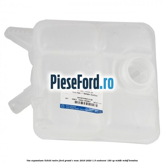 Vas expansiune lichid racire Ford Grand C-Max 2016-2020 1.5 EcoBoost 150 cp M8DB, M8DF benzina