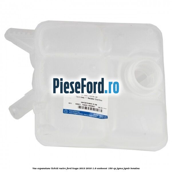 Vas expansiune lichid racire Ford Kuga 2013-2016 1.6 EcoBoost 150 cp Vas expansiune lichid racire Ford Kuga 2013-2016 1.6 EcoBoost 150 cp JQMA, JQMB benzina