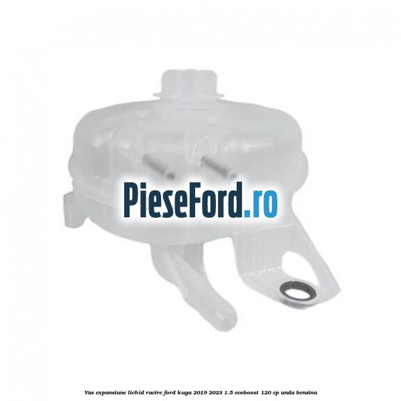 Vas expansiune lichid racire Ford Kuga 2019-2023 1.5 EcoBoost 120 cp UNDA benzina