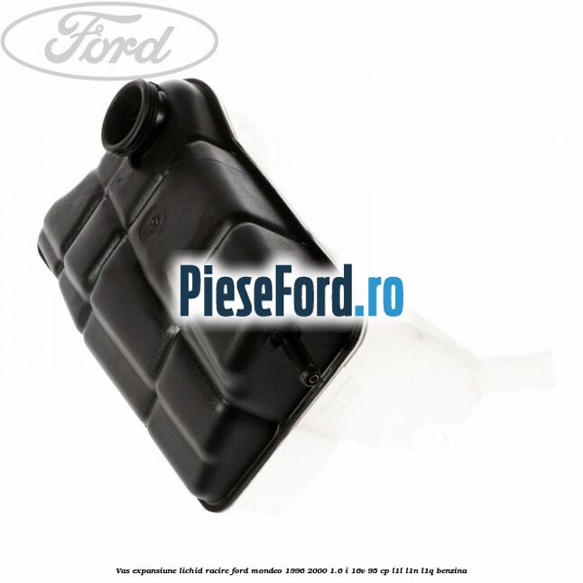 Vas expansiune lichid racire Ford Mondeo 1996-2000 1.6 i 16V 95 cp L1L, L1N, L1Q benzina