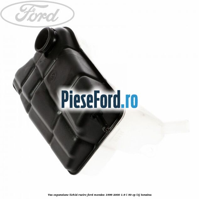 Vas expansiune lichid racire Ford Mondeo 1996-2000 1.6 i 90 cp L1J benzina