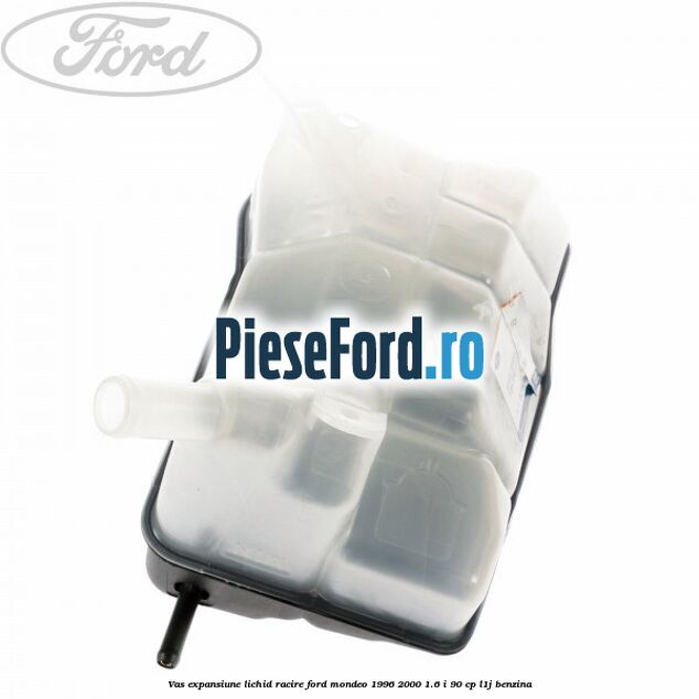 Vas expansiune lichid racire Ford Mondeo 1996-2000 1.6 i 90 cp L1J benzina