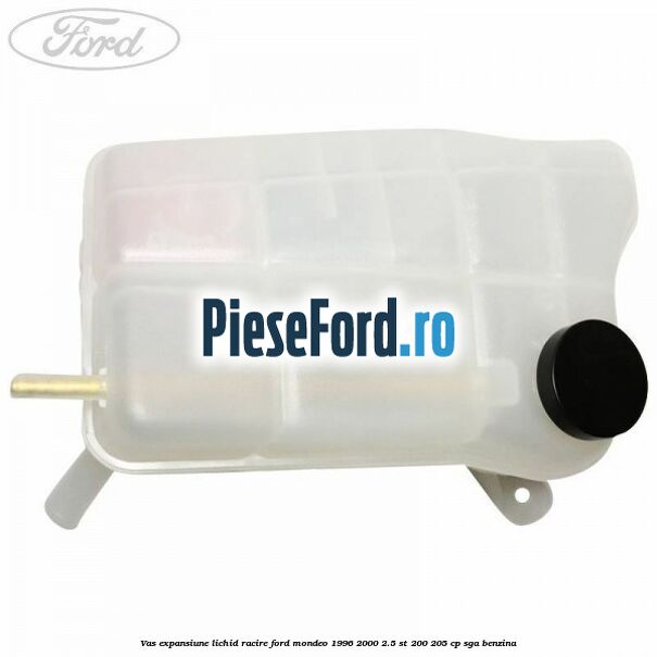 Vas expansiune lichid racire Ford Mondeo 1996-2000 2.5 ST 200 205 cp SGA benzina