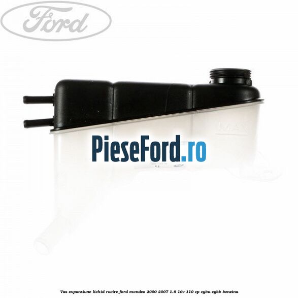 Vas expansiune lichid racire Ford Mondeo 2000-2007 1.8 16V 110 cp CGBA, CGBB benzina