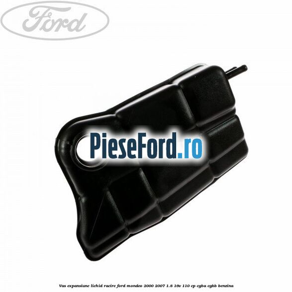 Vas expansiune lichid racire Ford Mondeo 2000-2007 1.8 16V 110 cp CGBA, CGBB benzina