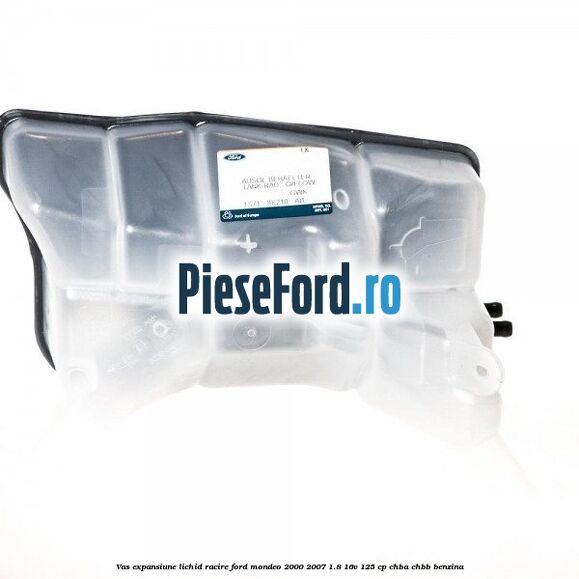 Vas expansiune lichid racire Ford Mondeo 2000-2007 1.8 16V 125 cp CHBA, CHBB benzina