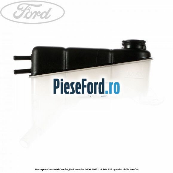 Vas expansiune lichid racire Ford Mondeo 2000-2007 1.8 16V 125 cp CHBA, CHBB benzina
