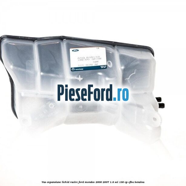 Vas expansiune lichid racire Ford Mondeo 2000-2007 1.8 SCi 130 cp CFBA benzina
