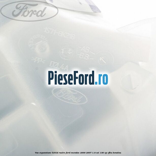 Vas expansiune lichid racire Ford Mondeo 2000-2007 1.8 SCi 130 cp CFBA benzina