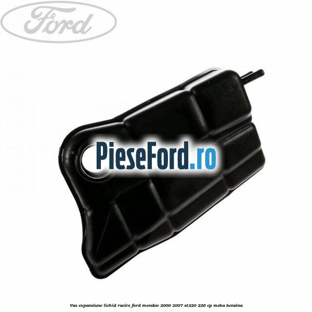 Vas expansiune lichid racire Ford Mondeo 2000-2007 ST220 226 cp MEBA benzina