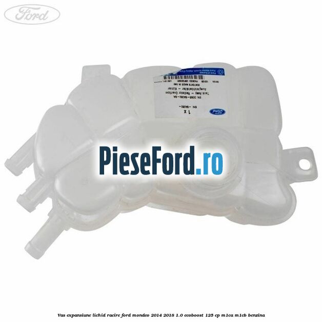 Vas expansiune lichid racire Ford Mondeo 2014-2018 1.0 EcoBoost 125 cp M1CA, M1CB benzina