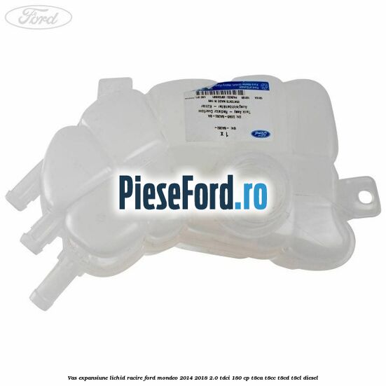 Vas expansiune lichid racire Ford Mondeo 2014-2018 2.0 TDCi 180 cp T8CA, T8CC, T8CD, T8CL diesel