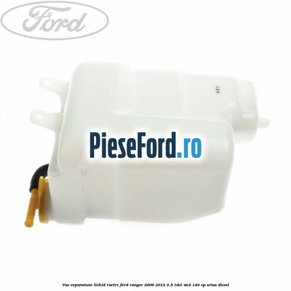 Vas expansiune lichid racire Ford Ranger 2006-2012 2.5 TDCi 4x4 143 cp WLAA diesel