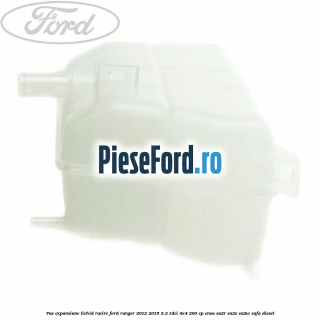 Vas expansiune lichid racire Ford Ranger 2012-2015 3.2 TDCi 4x4 200 cp ENSA, SA2R, SA2S, SA2W, SAFA diesel